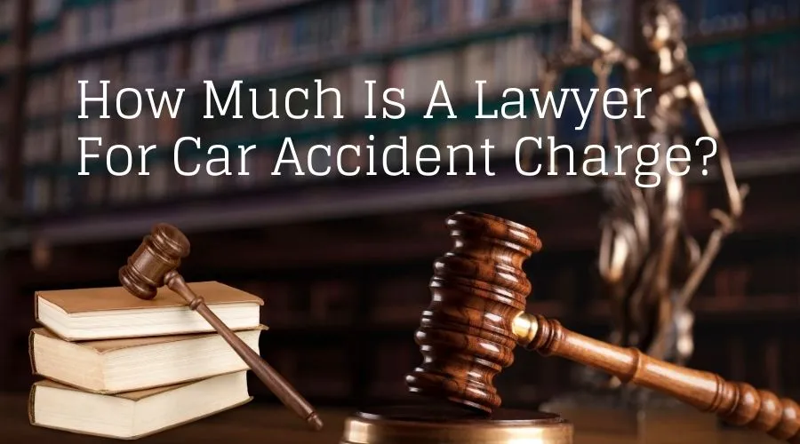 How Much Is A Lawyer For Car Accident Charge
